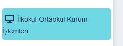 İlkokul-Ortaokul Kurum İşlemleri menüsü