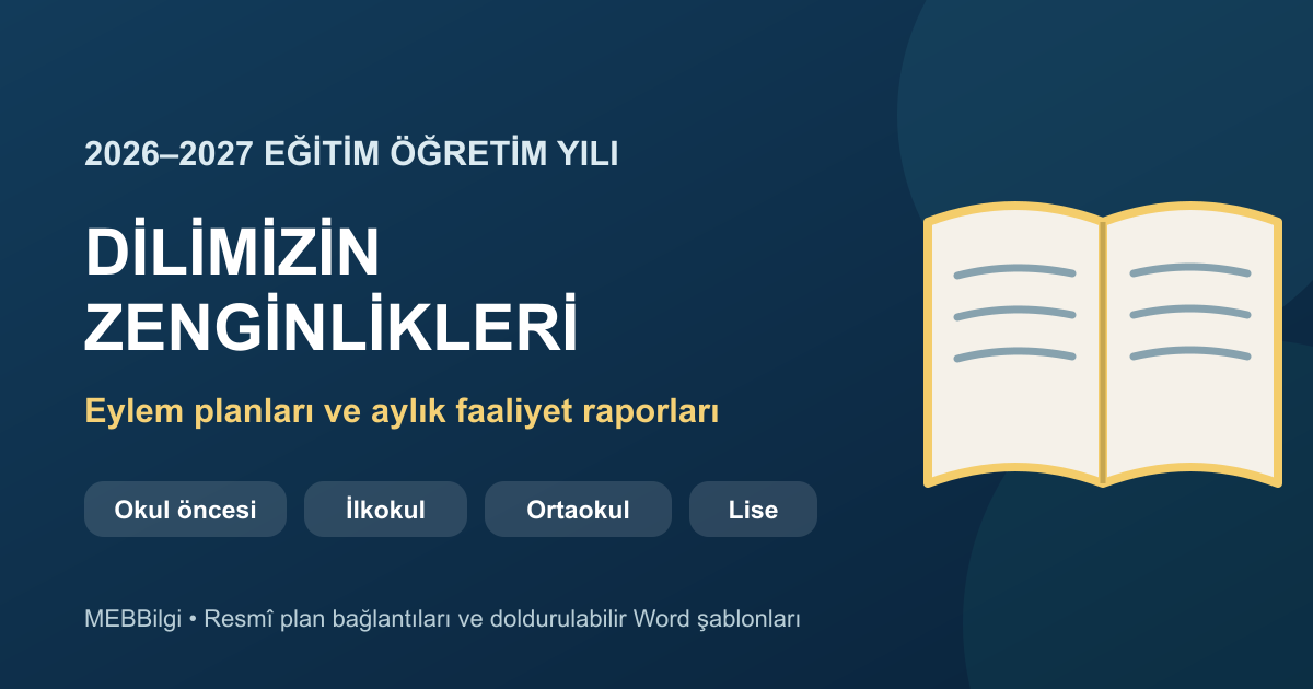 Dilimizin Zenginlikleri Projesi 2026-2027 eylem planları ve aylık faaliyet raporları