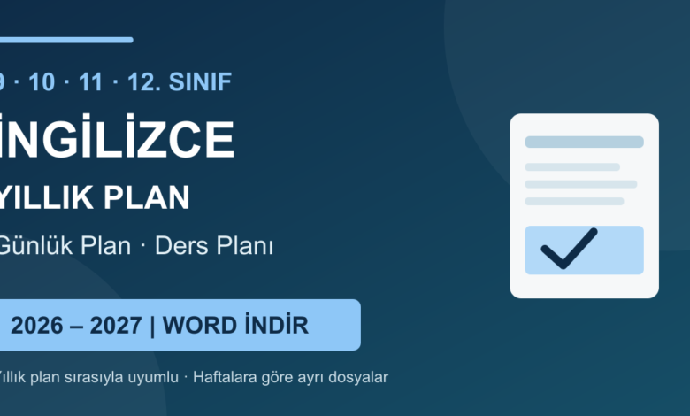 2026-2027 lise İngilizce yıllık planı ve günlük ders planları 9 10 11 12 sınıf