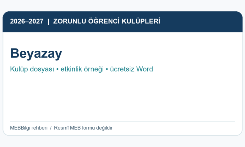 Beyazay Kulübü 2026-2027 faaliyet ve ücretsiz Word örneği rehberi