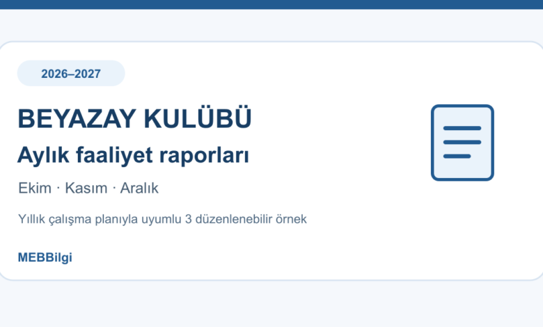 Beyazay Kulübü 2026-2027 aylık faaliyet raporları: ekim, kasım ve aralık Word örnekleri