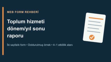 Toplum hizmeti dönem yıl sonu raporu nasıl doldurulur MEB form rehberi