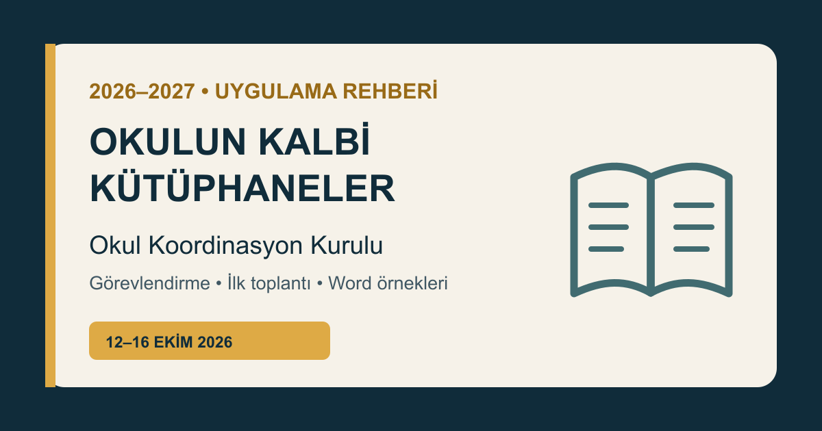 Okulun Kalbi Kütüphaneler Okul Koordinasyon Kurulu 2026-2027 görevlendirme ve tutanak rehberi