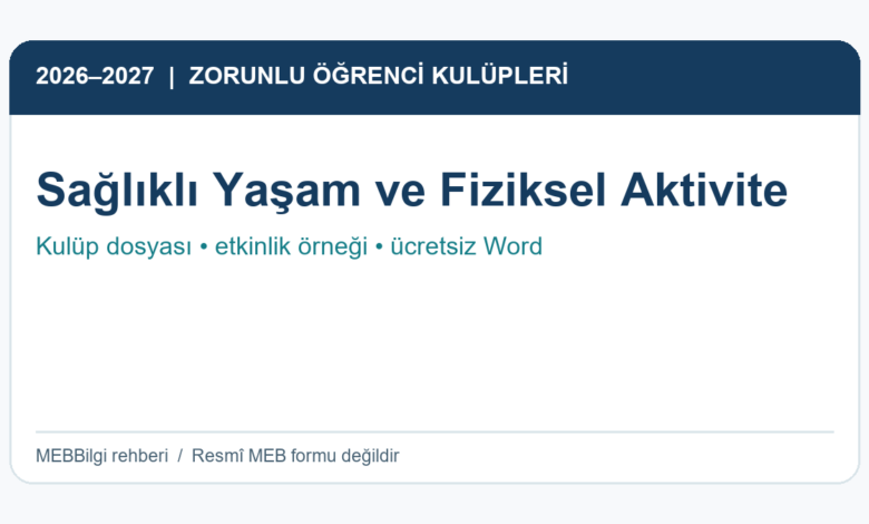 Sağlıklı Yaşam ve Fiziksel Aktivite Kulübü 2026-2027 faaliyet ve ücretsiz Word örneği rehberi