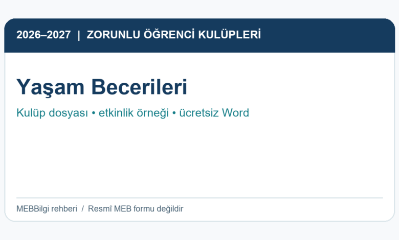 Yaşam Becerileri Kulübü 2026-2027 faaliyet ve ücretsiz Word örneği rehberi